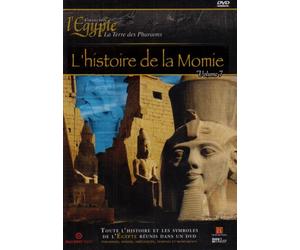 L'Egypte, terre des Pharaons : L'histoire de la momie