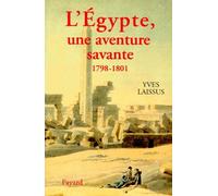 L'egypte, Une Aventure Savante - Avec Bonaparte, Kleber, Menou, 1798-1801