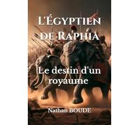 L'Égyptien de Raphia: Le destin d'un royaume