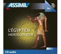 L'égyptien hiéroglyphique (cd audio hiéroglyphe) AUDIO - Jean-Pierre Guglielmi - Assimil - Livre CD - Textes lus CD