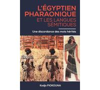 L'égyptien pharaonique et les langues sémitiques: une discordance des mots hérités