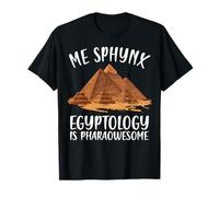 L'égyptologie de Me Sphynx est Un égyptologue drôle de pharaosome T-Shirt