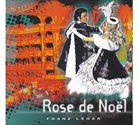 Lehar, Franz - Rose de Noël