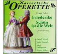 Lehar - Friederike/Schon Ist Die Welt
