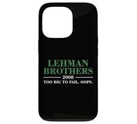 Lehman Brothers 2008 Too Big to Fail. Oops. Coque pour iPhone 13 Pro