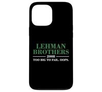 Lehman Brothers 2008 Too Big to Fail. Oops. Coque pour iPhone 13 Pro Max