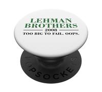 Lehman Brothers 2008 Too Big to Fail. Oops. PopSockets PopGrip Adhésif