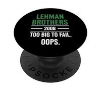 Lehman Brothers 2008 Too Big to Fail. Oops. PopSockets PopGrip Adhésif