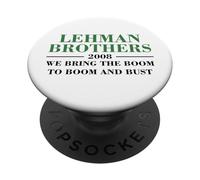 Lehman Brothers 2008 We Bring The Boom to Boom and Bust PopSockets PopGrip Adhésif