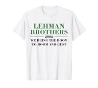 Lehman Brothers 2008 We Bring The Boom to Boom and Bust T-Shirt