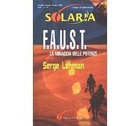Lehman Serge - F.a.U.S.T.. Vol. 1: La Minaccia Del