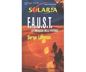 Lehman Serge - F.a.U.S.T.. Vol. 1: La Minaccia Del