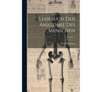 Lehrbuch Der Anatomie Des Menschen; Volume 2