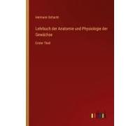 Lehrbuch Der Anatomie Und Physiologie Der Gewächse