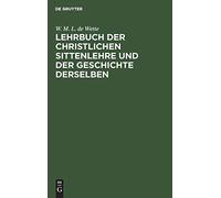 Lehrbuch Der Christlichen Sittenlehre Und Der Geschichte Derselben
