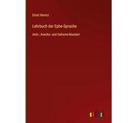 Lehrbuch der Ephe-Sprache: Anlo-, Anecho- und Dahome-Mundart