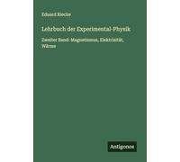 Lehrbuch der Experimental-Physik: Zweiter Band: Magnetismus, Elektrizität, Wärme