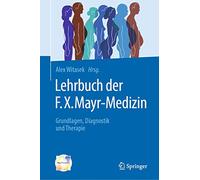 Lehrbuch Der F.x. Mayr-medizin: Grundlagen, Diagnostik Und Therapie