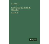 Lehrbuch der Geschichte des Mittelalters: Erster Theil