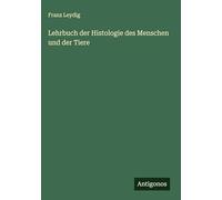 Lehrbuch der Histologie des Menschen und der Tiere