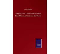 Lehrbuch Der Ohrenheilkunde Mit Einschluss Der Anatomie Des Ohres