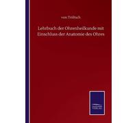 Lehrbuch Der Ohrenheilkunde Mit Einschluss Der Anatomie Des Ohres