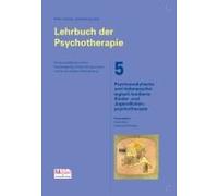 Lehrbuch Der Psychotherapie / Bd. 5: Psychoanalytische Und Tiefenpsychologisch Fundierte Kinder- Und Jugendlichenpsychotherapie