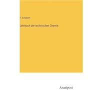 Lehrbuch der technischen Chemie - F. Schubert - BoD Third Party Titles - Livre en Anglais F. SchubertF. Schubert (Auteur)