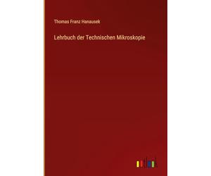 Lehrbuch der Technischen Mikroskopie