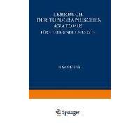 Lehrbuch Der Topographischen Anatomie Für Studierende Und Ärzte