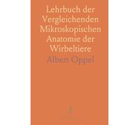 Lehrbuch der Vergleichenden Mikroskopischen Anatomie der Wirbeltiere