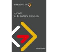 Lehrbuch für die deutsche Grammatik: Deutsche Grammatik - einfach erklärt
