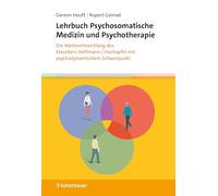 Lehrbuch Psychosomatische Medizin und Psychotherapie: Die Weiterentwicklung des Klassikers Hoffmann/Hochapfel mit psychodynamischem Schwerpunkt