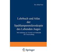 Lehrbuch Und Atlas Der Spaltlampenmikroskopie Des Lebenden Auges