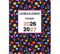 Lehrerkalender 2026 2027: Unterrichtsplaner & Schulplaner für Lehrer - Wochen- und Monatsübersicht, Stundenpläne, Klassenlisten & Notizen | Perfekt organisiert durch das Schuljahr (Buchcover 5)