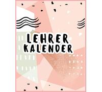 lehrerkalender undatiert: Schulplaner & Unterrichtsplaner für Lehrer und Referendare | Flexibler Organizer ohne festes Datum | A4 Softcover mit Notenlisten und Stundenplänen