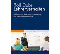 Lehrerverhalten: Ein Beitrag Zur Interaktion Von Lehrenden Und Lernenden Im Unterricht