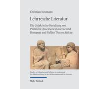 Lehrreiche Literatur: Die didaktische Gestaltung von Plutarchs Quaestiones Graecae und Romanae und Gellius' Noctes Atticae