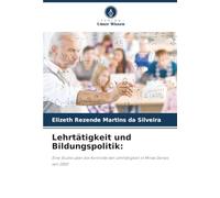Lehrtätigkeit und Bildungspolitik:: Eine Studie über die Kontrolle der Lehrtätigkeit in Minas Gerais seit 2003