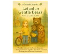 Lei and the Gentle Bears: A rhyming tale of kindness, courage, and learning together