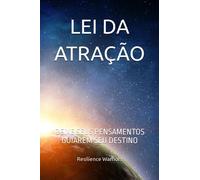 Lei da Atração: Deixe os seus Pensamentos guiarem o seu Destino