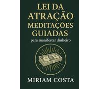 Lei da atração - Meditações Guiadas