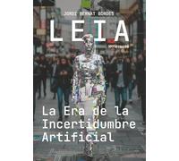 LEIA La Era de la Incertidumbre Artificial