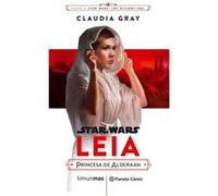 Leia Princesa De Alderaan Gray, Claudia (Auteur)