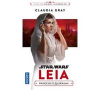 Leia - Princesse d'Alderaan Claudia Gray (Auteur), Axelle Demoulin (Traduction), Nicolas Ancion (Traduction)