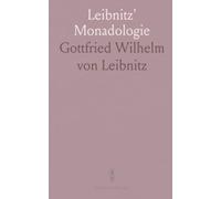 Leibnitz' Monadologie: Deutsch mit Einer Abhandlung Über Leibnitz' und Herbart's Theorien des Wirklichen Geschehens