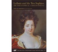 Leibniz and the Two Sophies: The Philosophical Correspondence