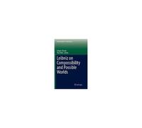 Leibniz On Compossibility And Possible Worlds