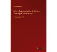 Leibniz; Zu Seinem Zweihunderjährigen Todestag 14. November 1916