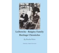 Leibowitz - Balgley Family Heritage Chronicles